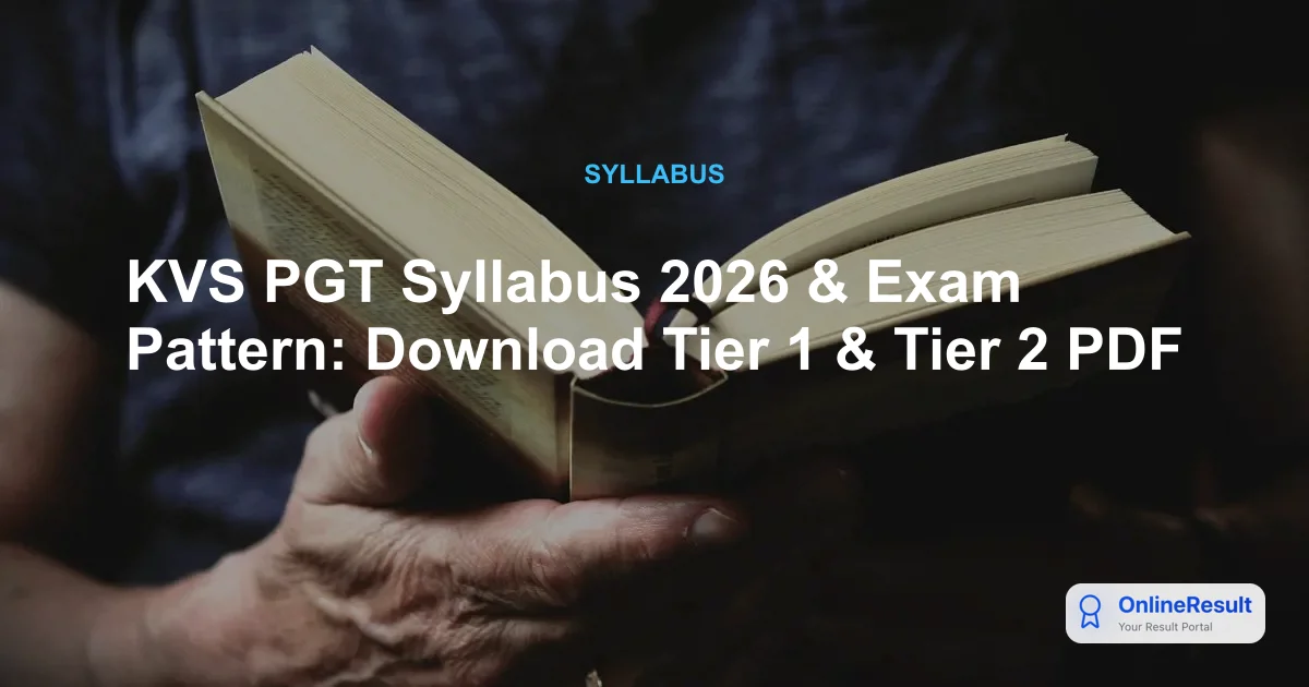 KVS PGT Syllabus 2026 & Exam Pattern: Download Tier 1 & Tier 2 PDF