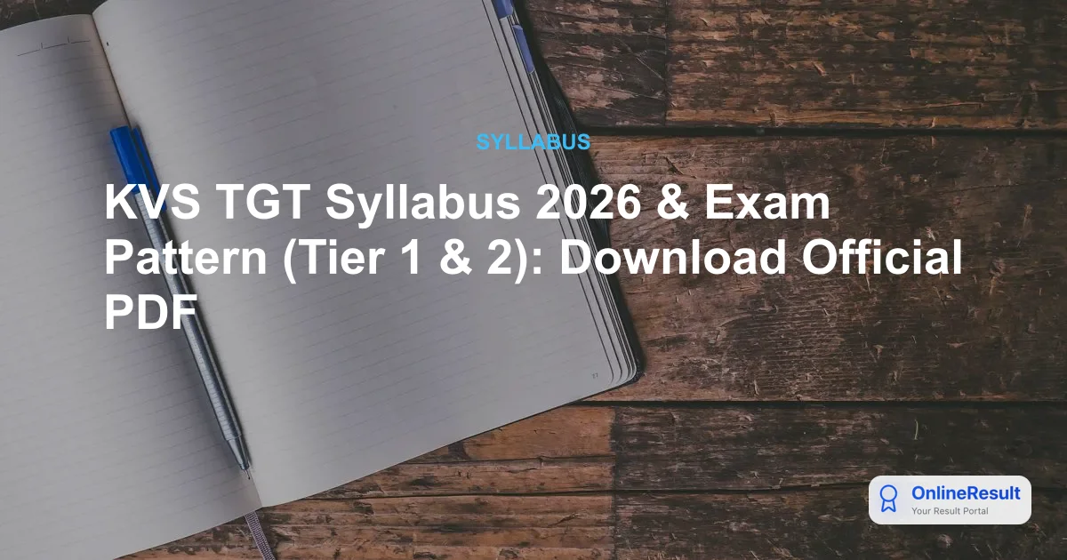 KVS TGT Syllabus 2026 & Exam Pattern (Tier 1 & 2): Download Official PDF