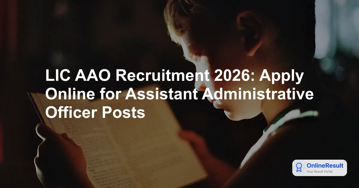 LIC AAO Recruitment 2026: Apply Online for Assistant Administrative Officer Posts