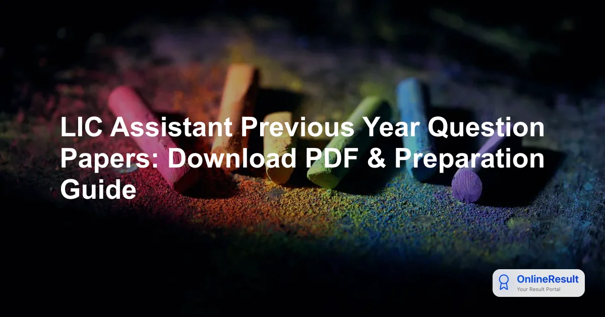 LIC Assistant Previous Year Question Papers: Download PDF & Preparation Guide