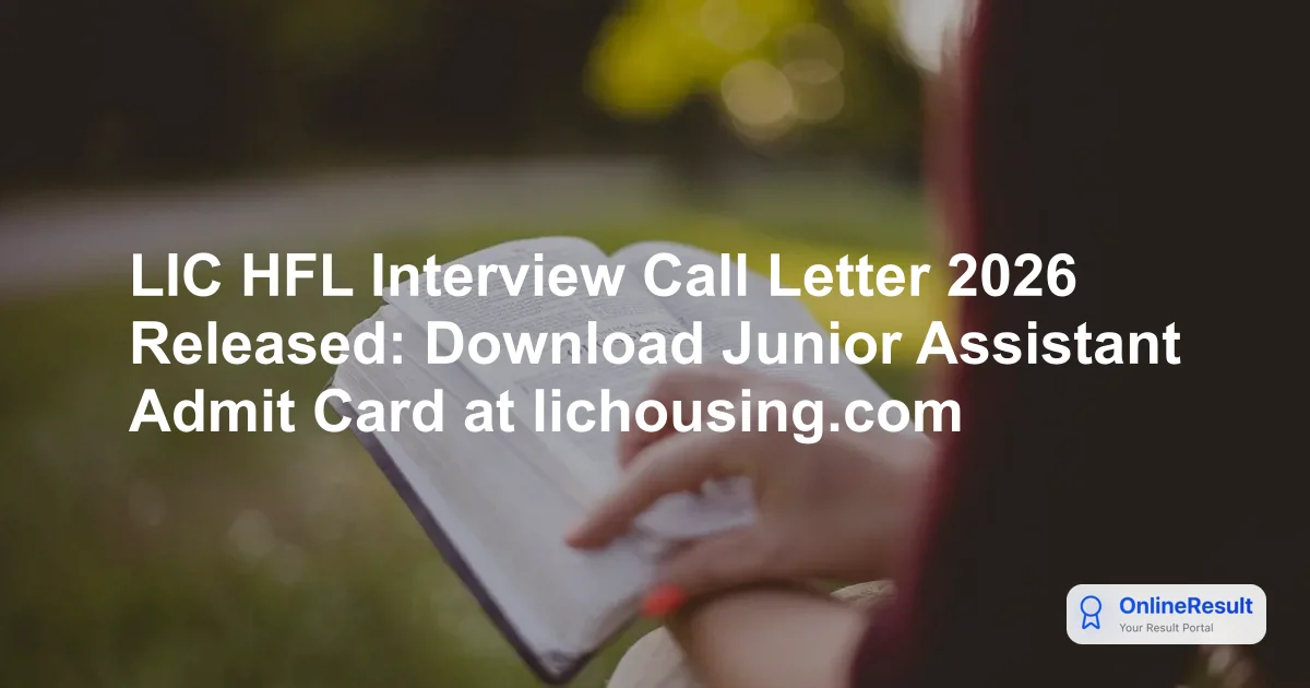 LIC HFL Interview Call Letter 2026 Released: Download Junior Assistant Admit Card at lichousing.com