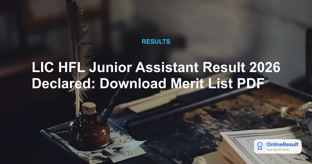 LIC HFL Junior Assistant Result 2026 Declared: Download Merit List PDF