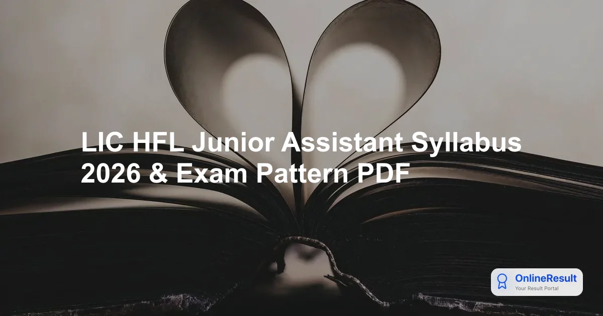 LIC HFL Junior Assistant Syllabus 2026 & Exam Pattern PDF