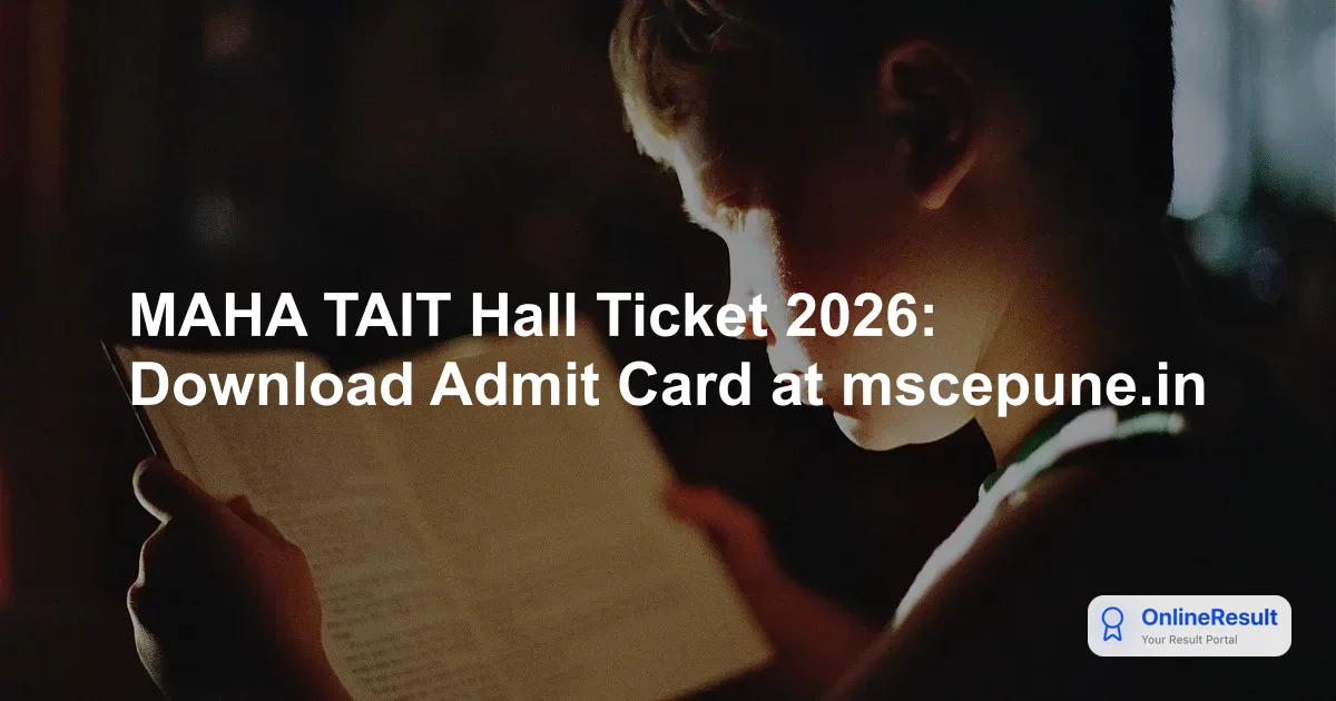 MAHA TAIT Hall Ticket 2026: Download Admit Card at mscepune.in