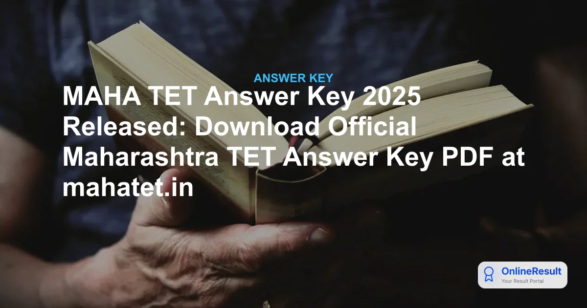MAHA TET Answer Key 2025 Released: Download Official Maharashtra TET Answer Key PDF at mahatet.in