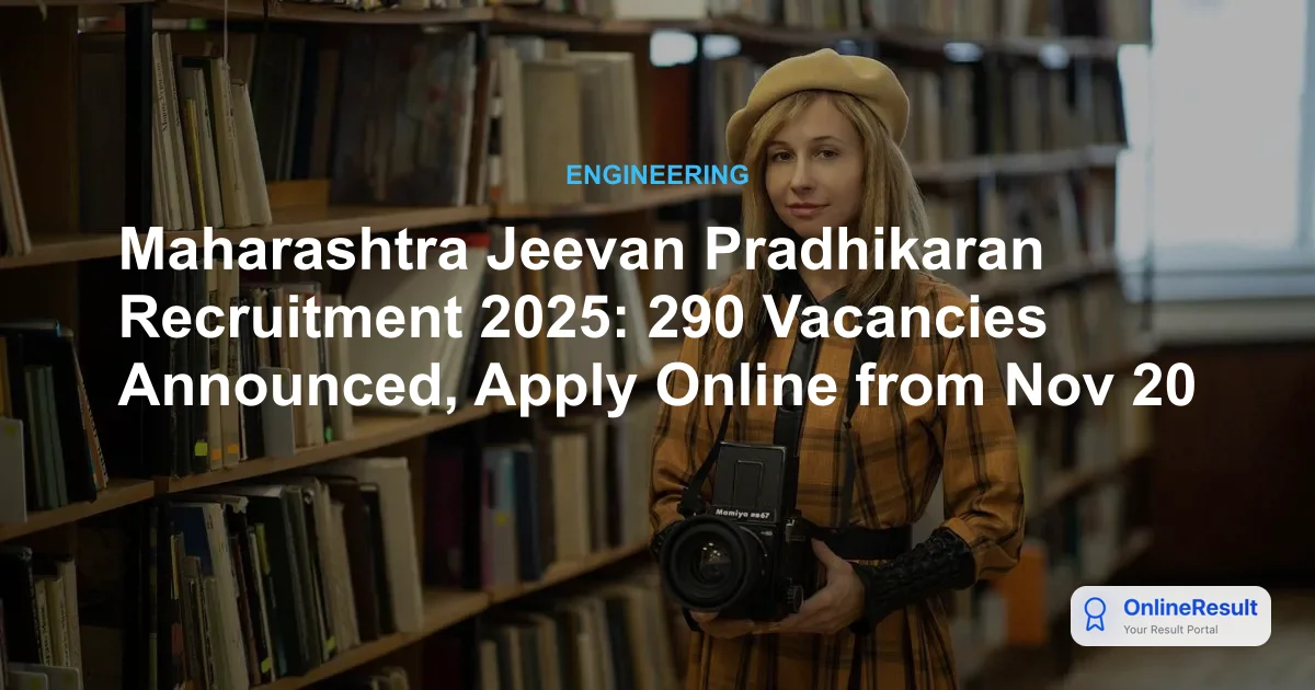 Maharashtra Jeevan Pradhikaran Recruitment 2025: 290 Vacancies Announced, Apply Online from Nov 20