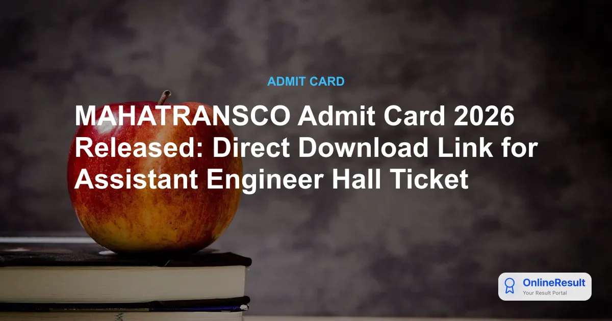 MAHATRANSCO Admit Card 2026 Released: Direct Download Link for Assistant Engineer Hall Ticket