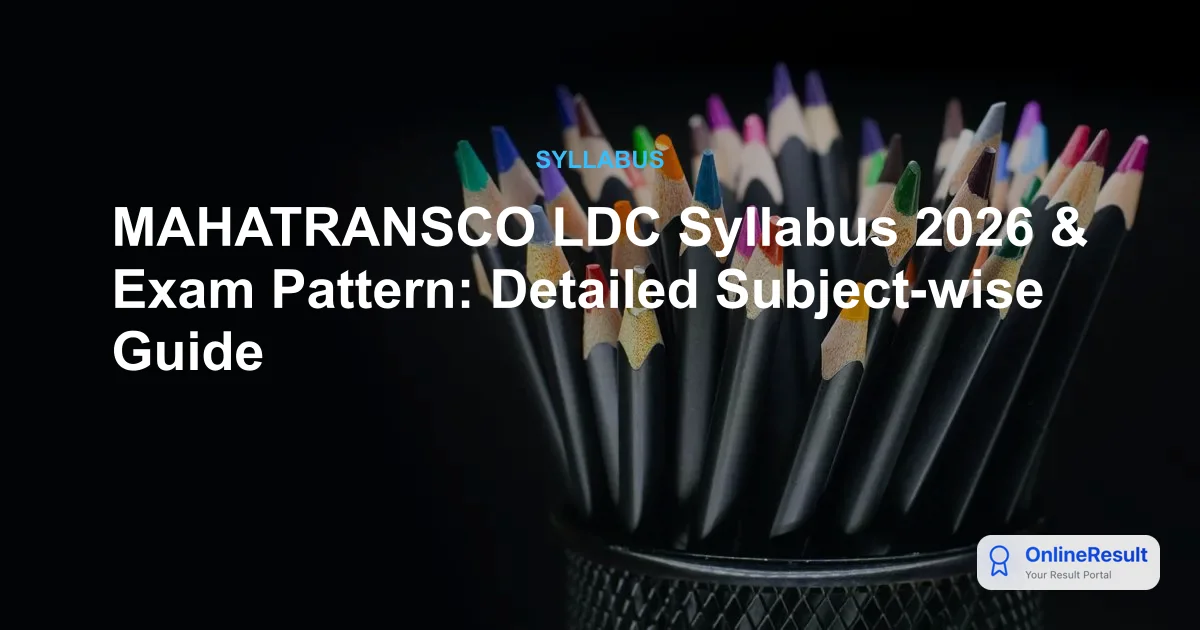 MAHATRANSCO LDC Syllabus 2026 & Exam Pattern: Detailed Subject-wise Guide