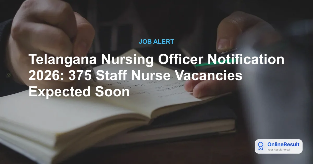 Telangana Nursing Officer Notification 2026: 375 Staff Nurse Vacancies Expected Soon