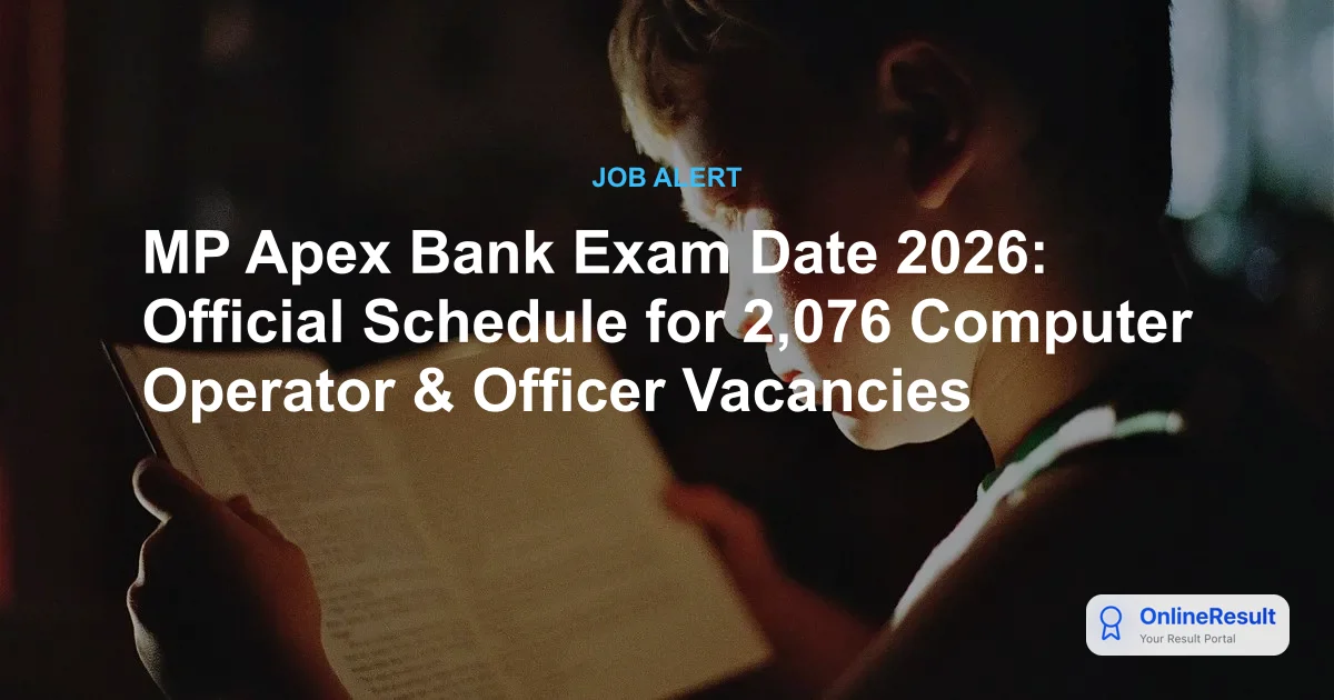 MP Apex Bank Exam Date 2026: Official Schedule for 2,076 Computer Operator & Officer Vacancies