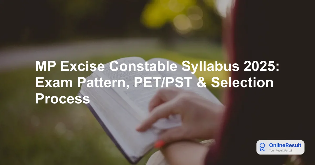 MP Excise Constable Syllabus 2025: Exam Pattern, PET/PST & Selection Process