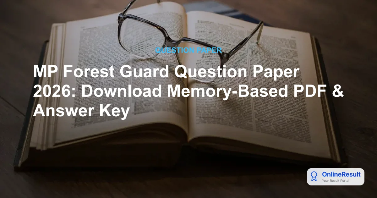 MP Forest Guard Question Paper 2026: Download Memory-Based PDF & Answer Key