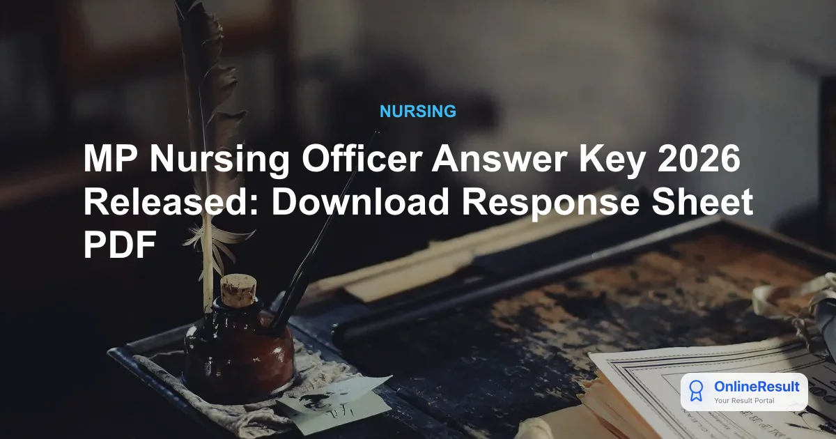 MP Nursing Officer Answer Key 2026 Released: Download Response Sheet PDF