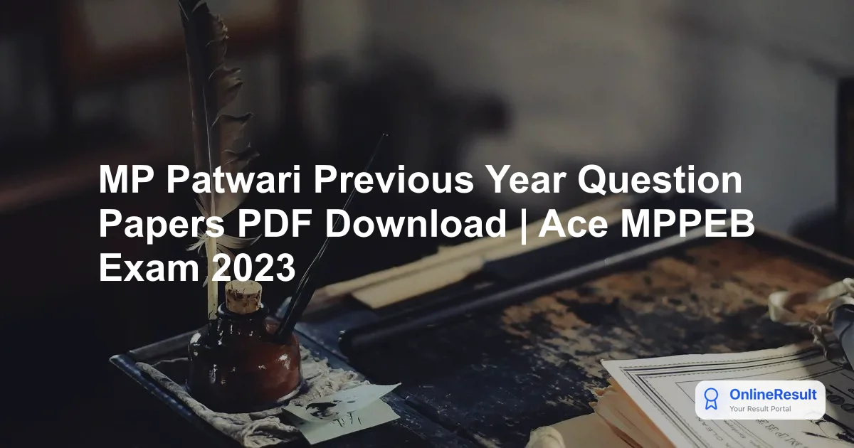 MP Patwari Previous Year Question Papers PDF Download | Ace MPPEB Exam 2023