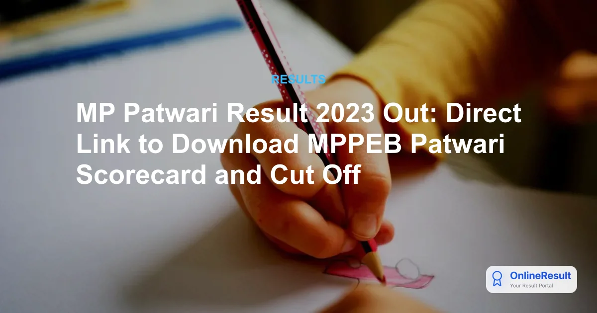 MP Patwari Result 2023 Out: Direct Link to Download MPPEB Patwari Scorecard and Cut Off