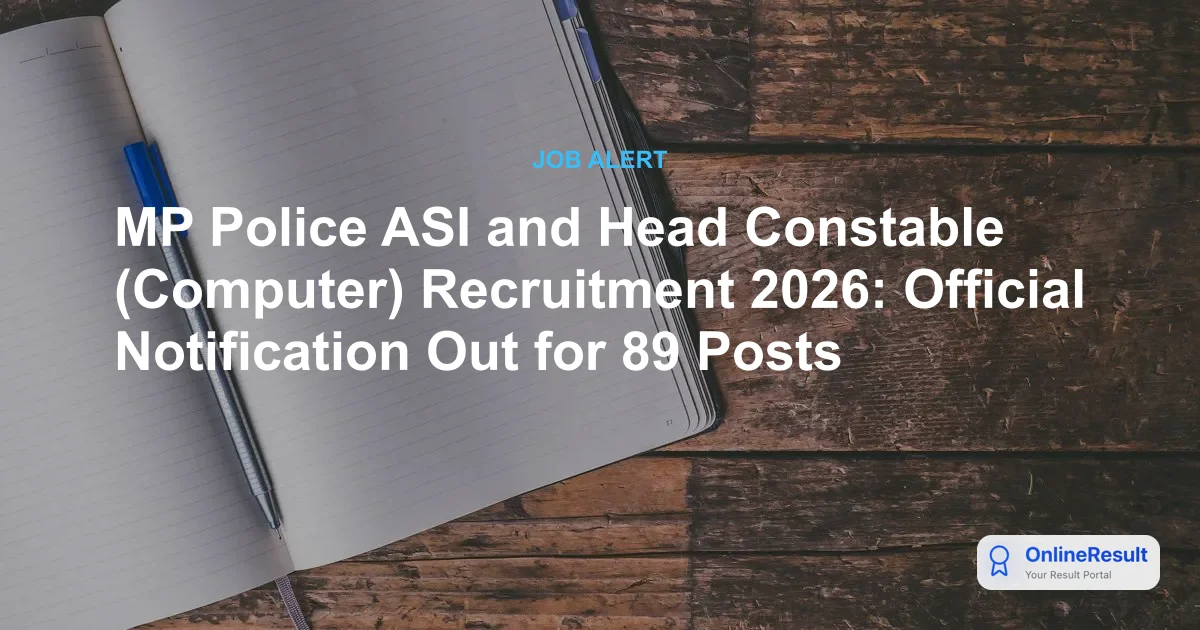 MP Police ASI and Head Constable (Computer) Recruitment 2026: Official Notification Out for 89 Posts