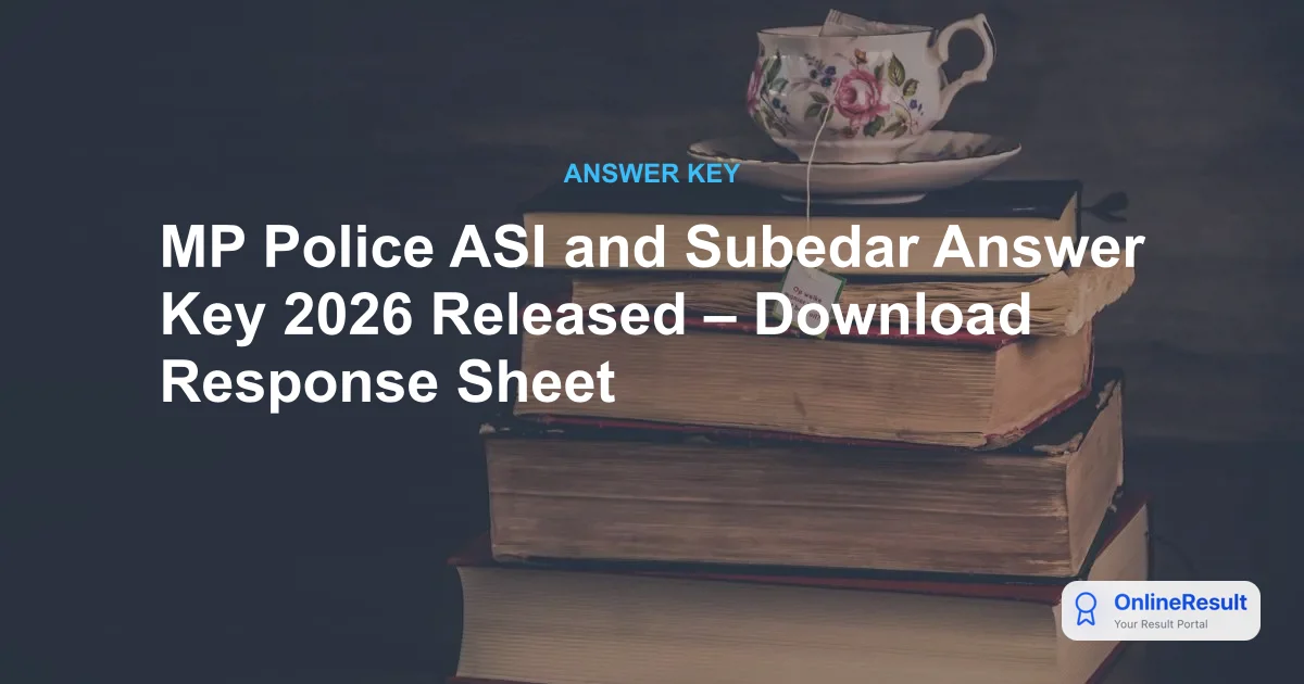MP Police ASI and Subedar Answer Key 2026 Released – Download Response Sheet