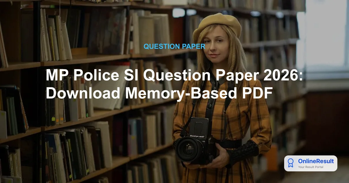 MP Police SI Question Paper 2026: Download Memory-Based PDF