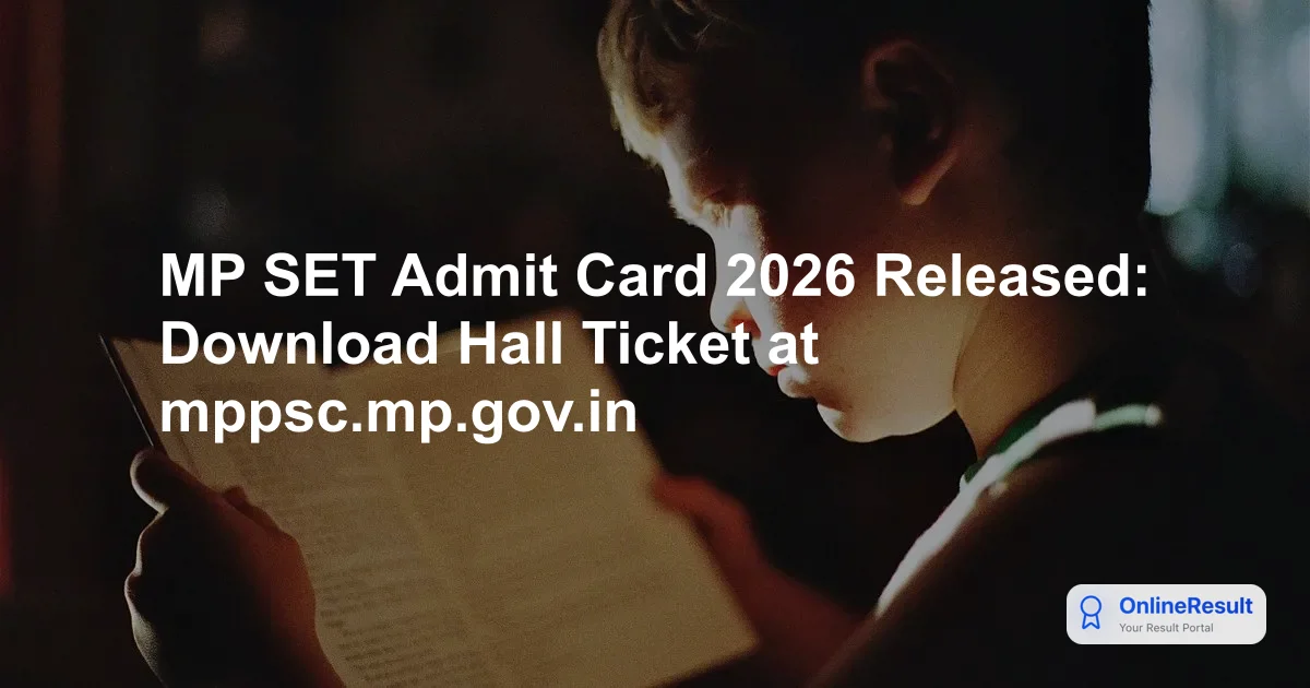 MP SET Admit Card 2026 Released: Download Hall Ticket at mppsc.mp.gov.in