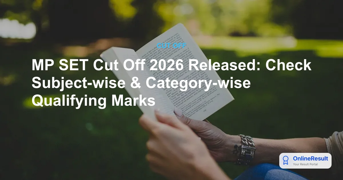 MP SET Cut Off 2026 Released: Check Subject-wise & Category-wise Qualifying Marks