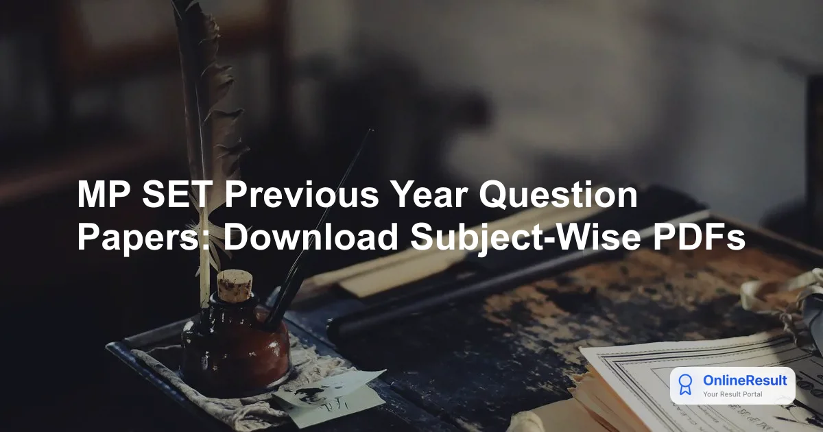 MP SET Previous Year Question Papers: Download Subject-Wise PDFs