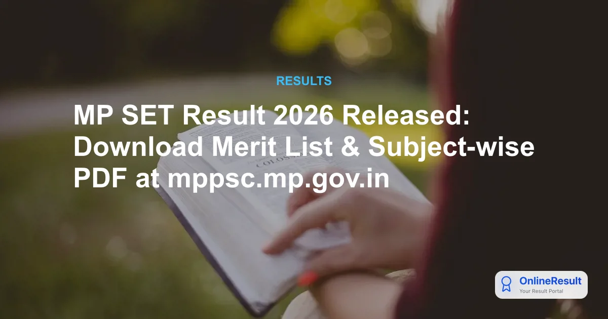 MP SET Result 2026 Released: Download Merit List & Subject-wise PDF at mppsc.mp.gov.in
