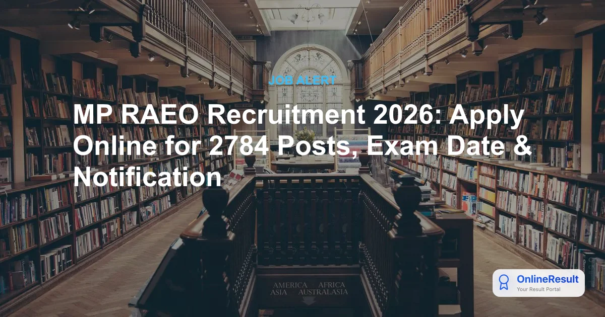 MP RAEO Recruitment 2026: Apply Online for 2784 Posts, Exam Date & Notification