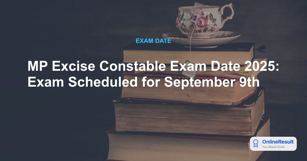 MP Excise Constable Exam Date 2025: Exam Scheduled for September 9th