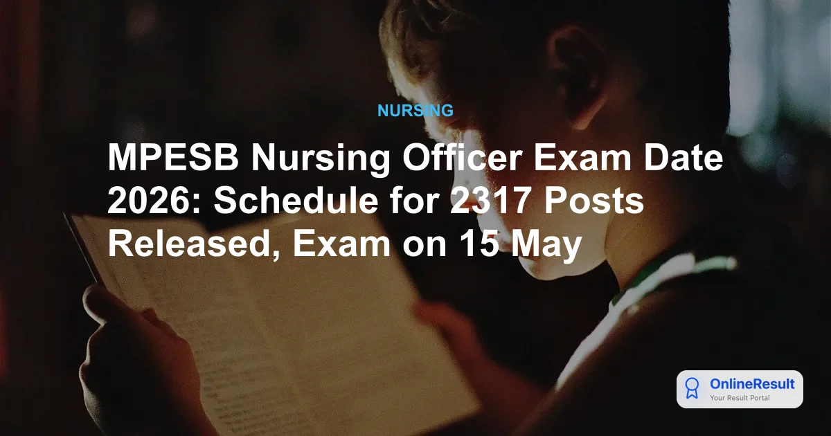MPESB Nursing Officer Exam Date 2026: Schedule for 2317 Posts Released, Exam on 15 May