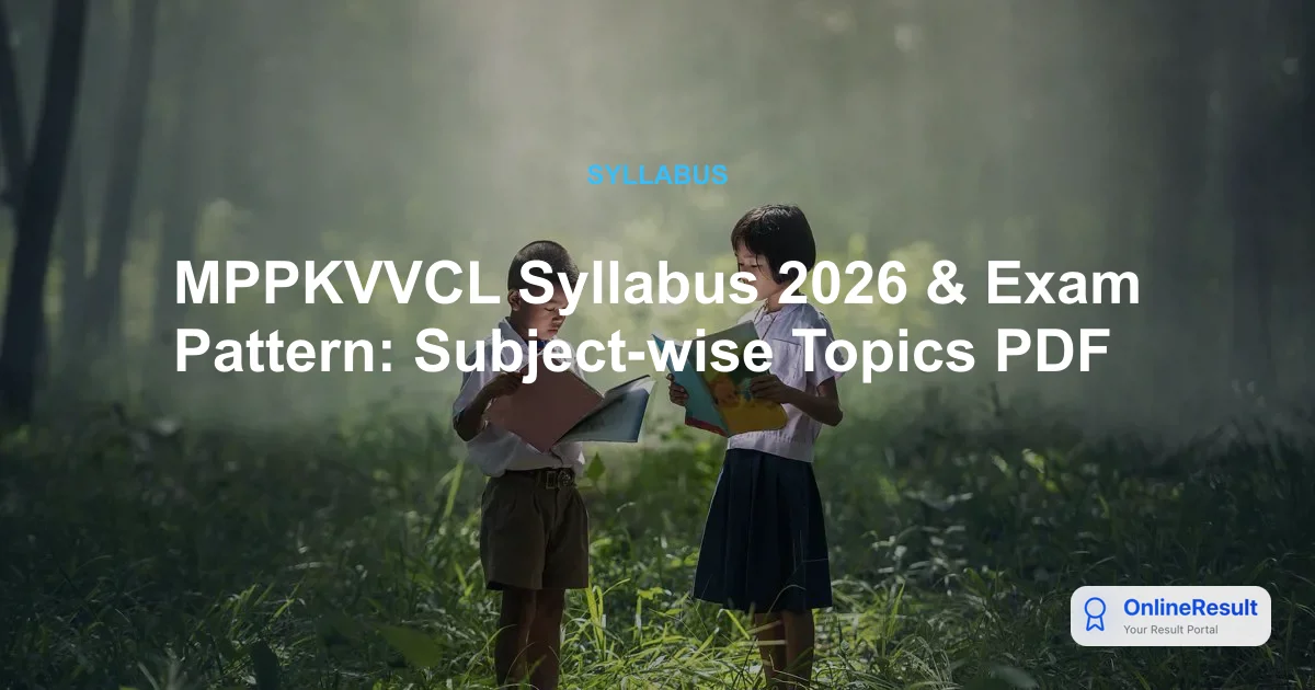 MPPKVVCL Syllabus 2026 & Exam Pattern: Subject-wise Topics PDF