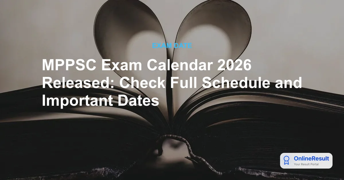 MPPSC Exam Calendar 2026 Released: Check Full Schedule and Important Dates