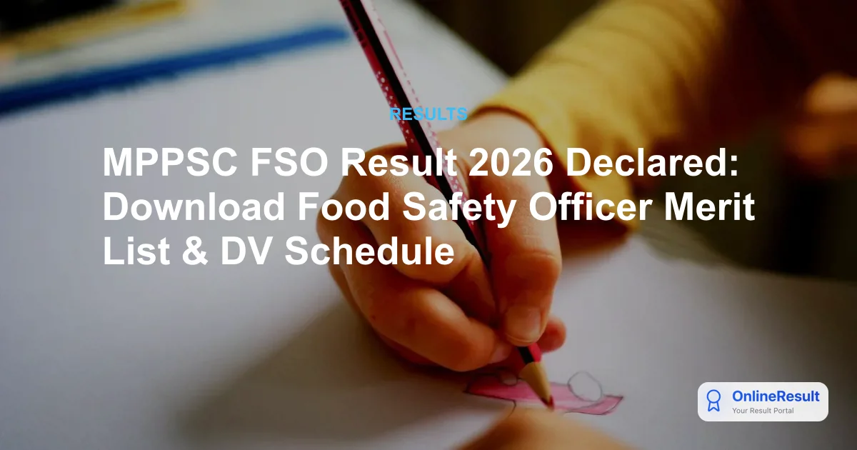 MPPSC FSO Result 2026 Declared: Download Food Safety Officer Merit List & DV Schedule