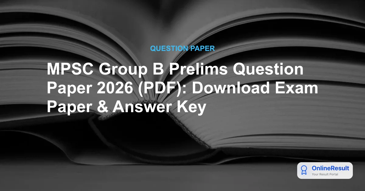MPSC Group B Prelims Question Paper 2026 (PDF): Download Exam Paper & Answer Key