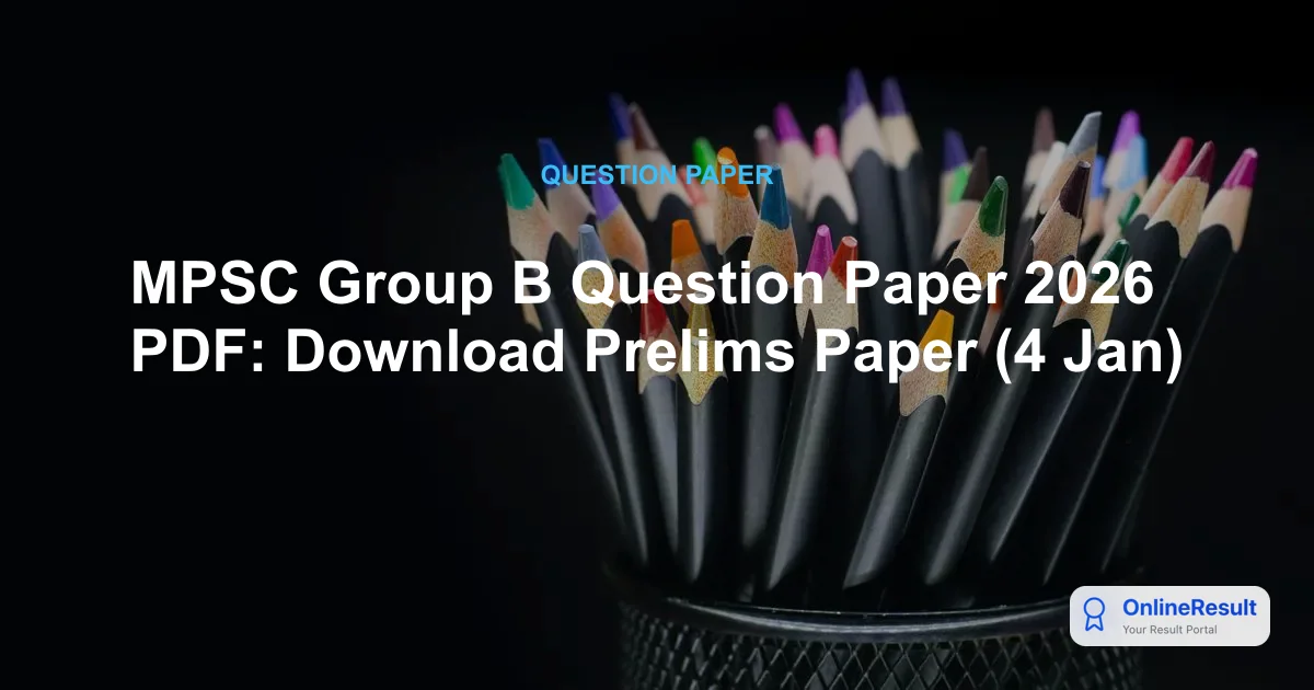 MPSC Group B Question Paper 2026 PDF: Download Prelims Paper (4 Jan)