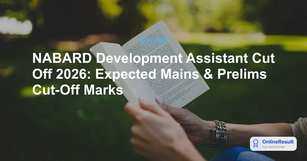 NABARD Development Assistant Cut Off 2026: Expected Mains & Prelims Cut-Off Marks