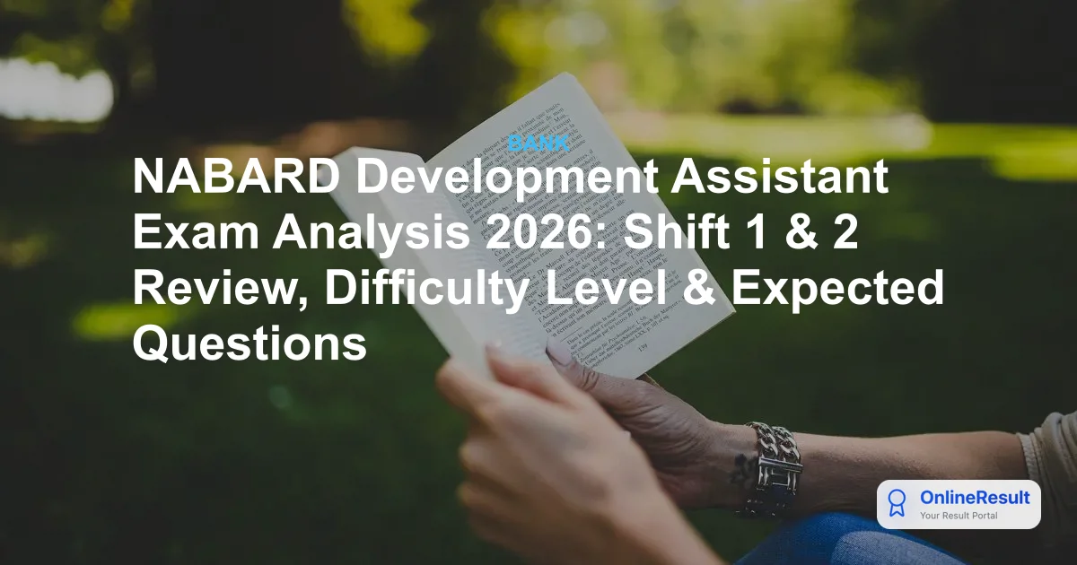 NABARD Development Assistant Exam Analysis 2026: Shift 1 & 2 Review, Difficulty Level & Expected Questions