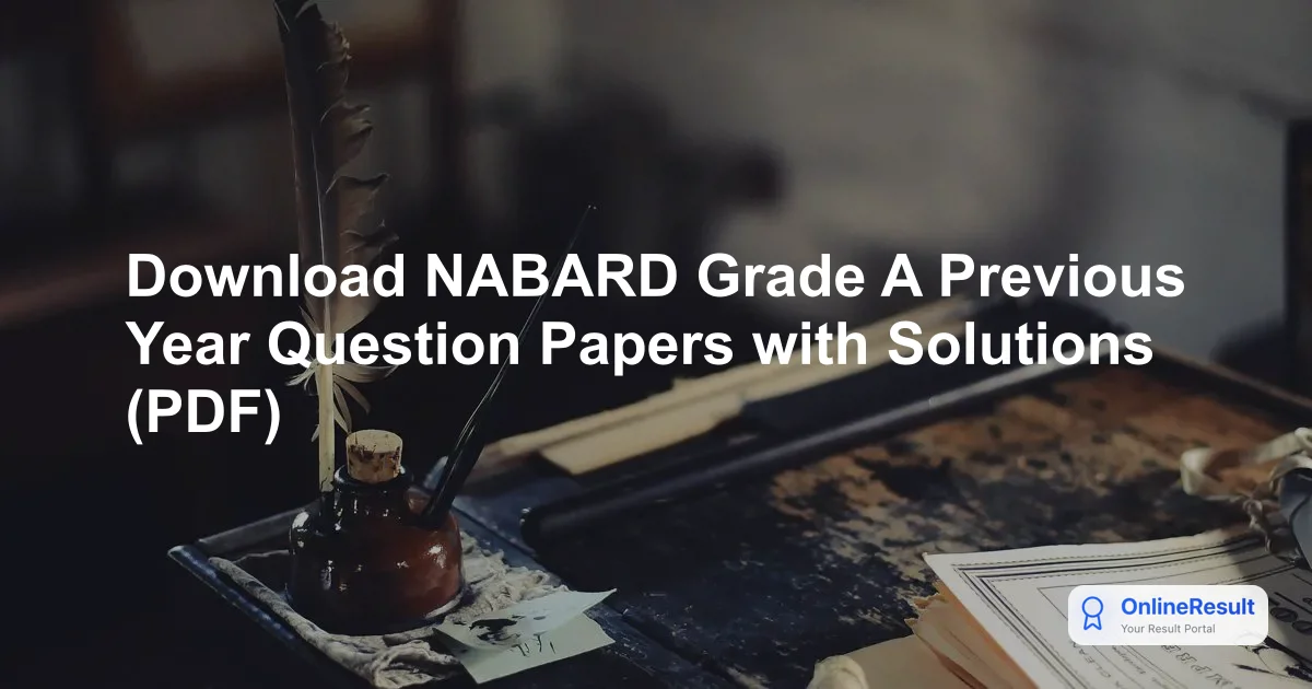 Download NABARD Grade A Previous Year Question Papers with Solutions (PDF)