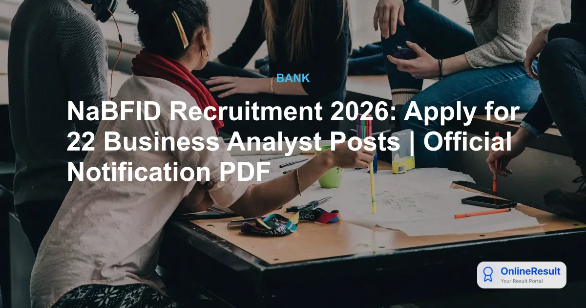 NaBFID Recruitment 2026: Apply for 22 Business Analyst Posts | Official Notification PDF