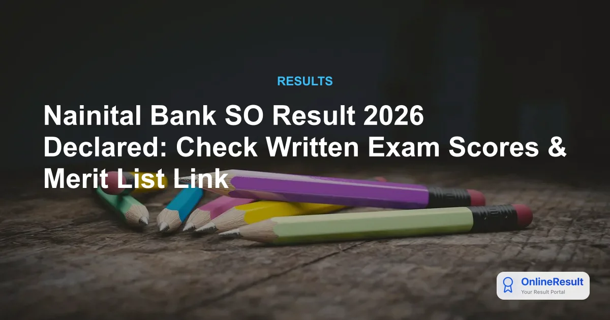 Nainital Bank SO Result 2026 Declared: Check Written Exam Scores & Merit List Link