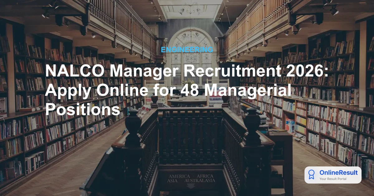 NALCO Manager Recruitment 2026: Apply Online for 48 Managerial Positions