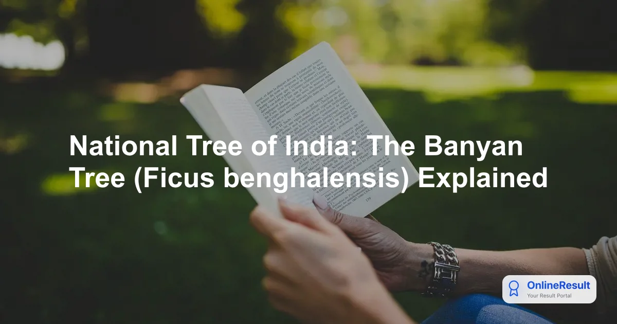 National Tree of India: The Banyan Tree (Ficus benghalensis) Explained
