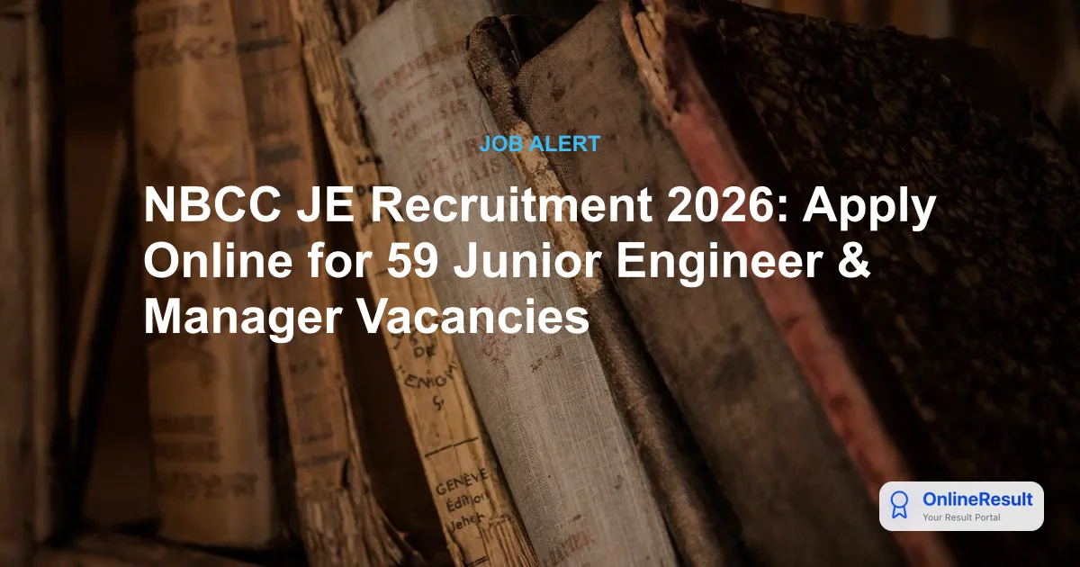 NBCC JE Recruitment 2026: Apply Online for 59 Junior Engineer & Manager Vacancies