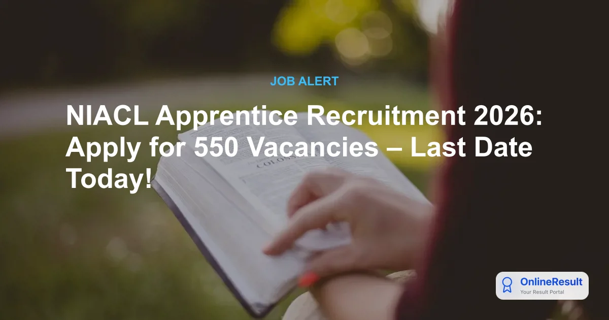 NIACL Apprentice Recruitment 2026: Apply for 550 Vacancies – Last Date Today!