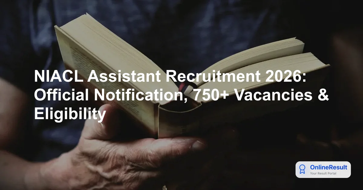 NIACL Assistant Recruitment 2026: Official Notification, 750+ Vacancies & Eligibility
