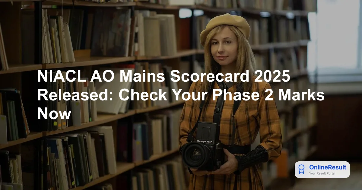NIACL AO Mains Scorecard 2025 Released: Check Your Phase 2 Marks Now