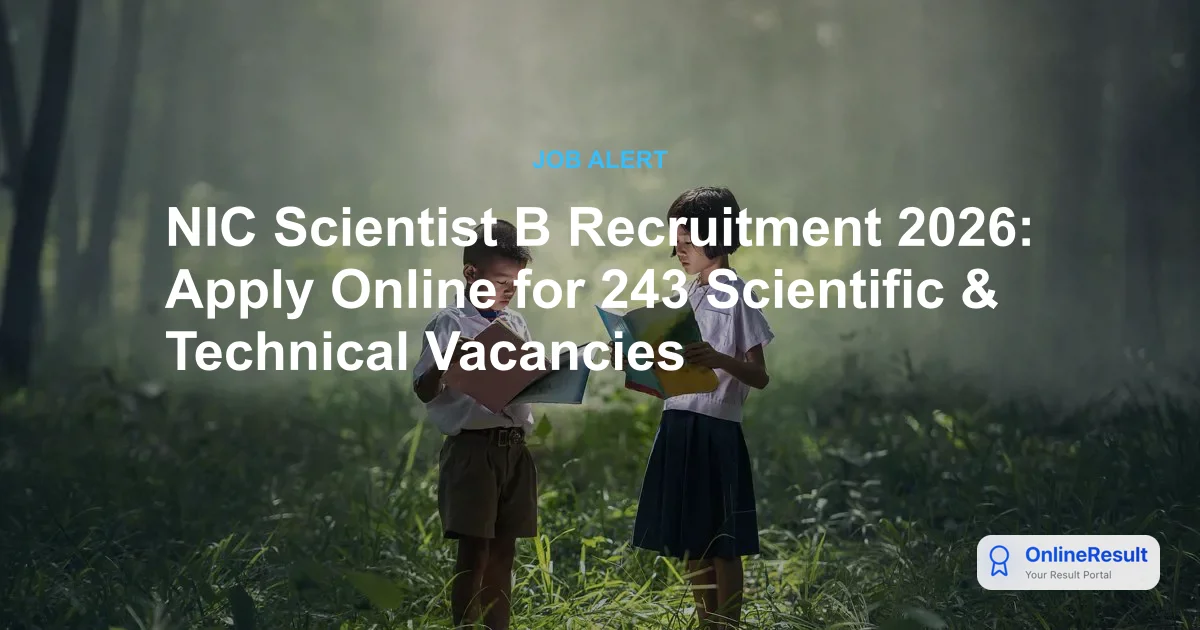 NIC Scientist B Recruitment 2026: Apply Online for 243 Scientific & Technical Vacancies