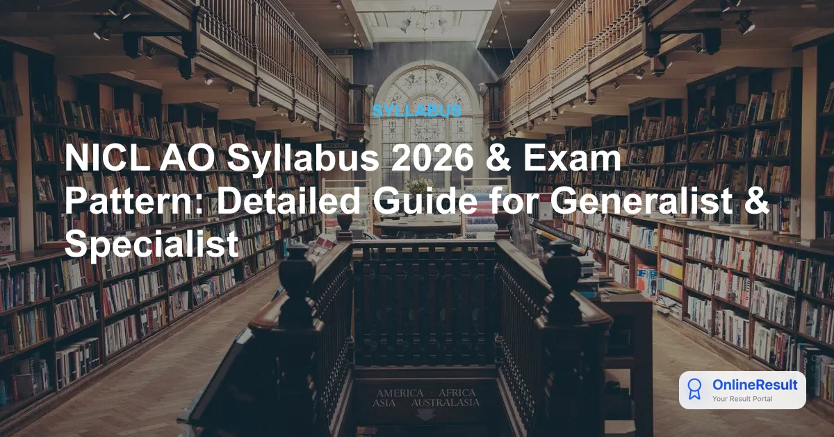NICL AO Syllabus 2026 & Exam Pattern: Detailed Guide for Generalist & Specialist