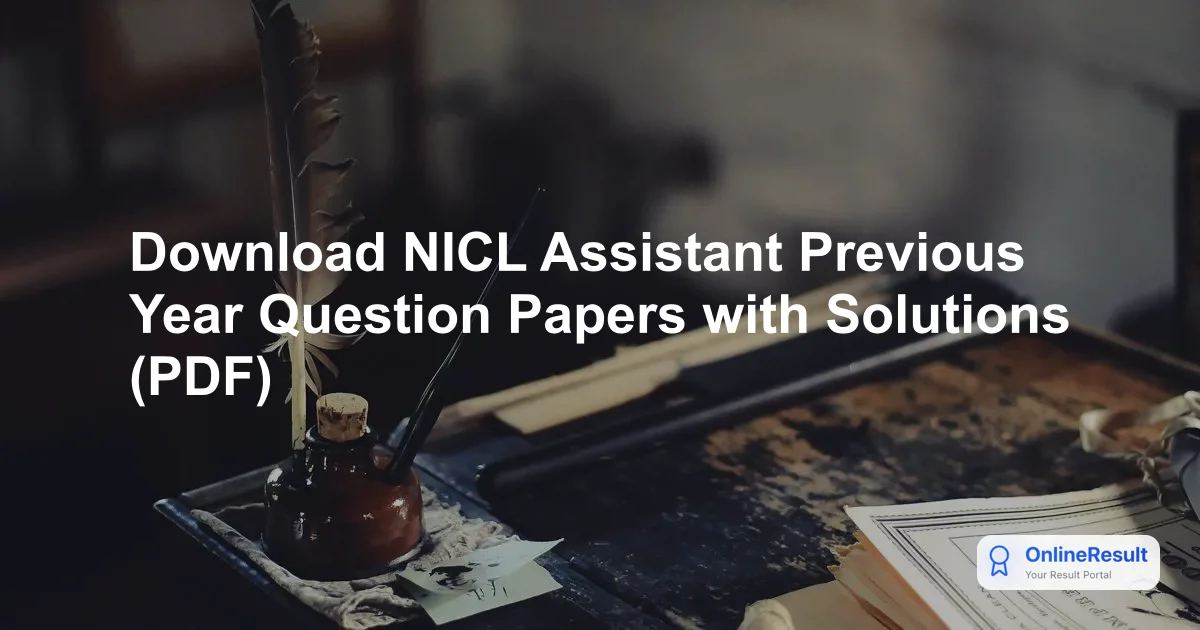 Download NICL Assistant Previous Year Question Papers with Solutions (PDF)