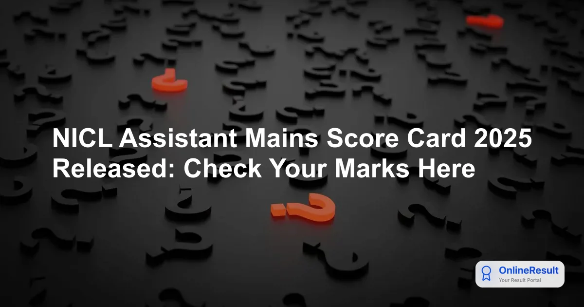 NICL Assistant Mains Score Card 2025 Released: Check Your Marks Here