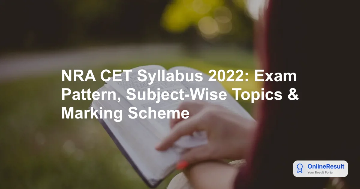 NRA CET Syllabus 2022: Exam Pattern, Subject-Wise Topics & Marking Scheme